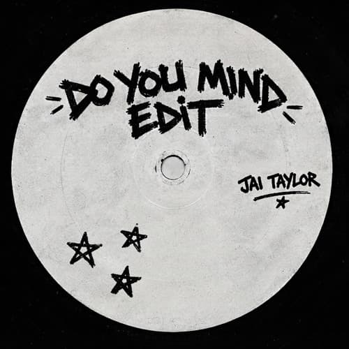 Jai Taylor - Do You Mind Edit