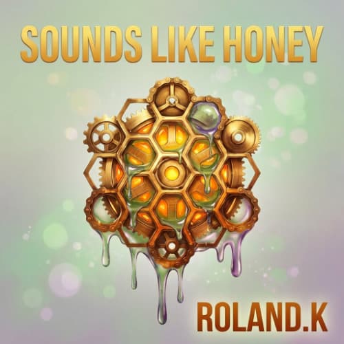 Roland.K - Sounds like honey FREE DOWNLOAD
