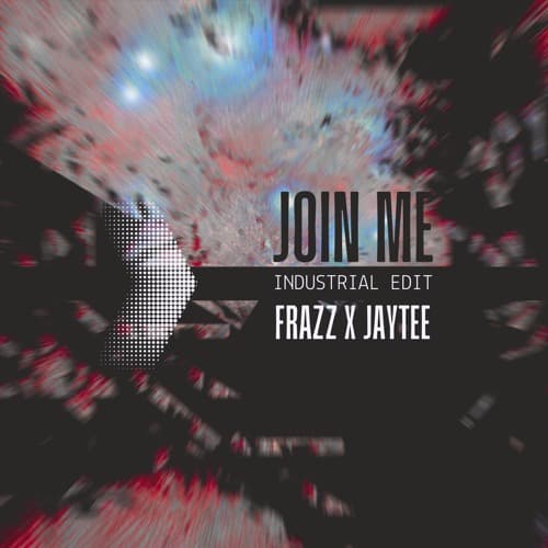 Lightforce - Join Me (Frazz X Jaytee Industrial Edit) FREE DL