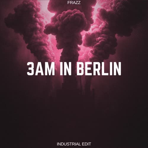 Alex Farell - 3am in Berlin (Frazz Industrial Edit) FREE DL