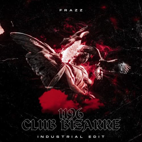 U96 - Club Bizarre (Frazz Industrial Edit) FREE DL