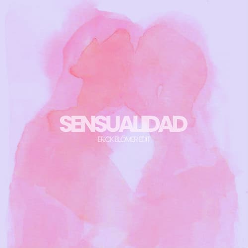 Sensualidad (Erick Blömer 'Satisfy' Edit) - Bad Bunny, J Balvin, Prince Royce, Calvin Harris