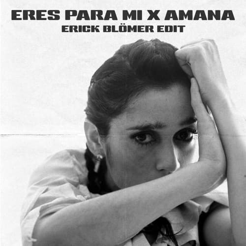 Eres Para Mi x Amana (Blömer Edit) - Julieta Venegas, Maz