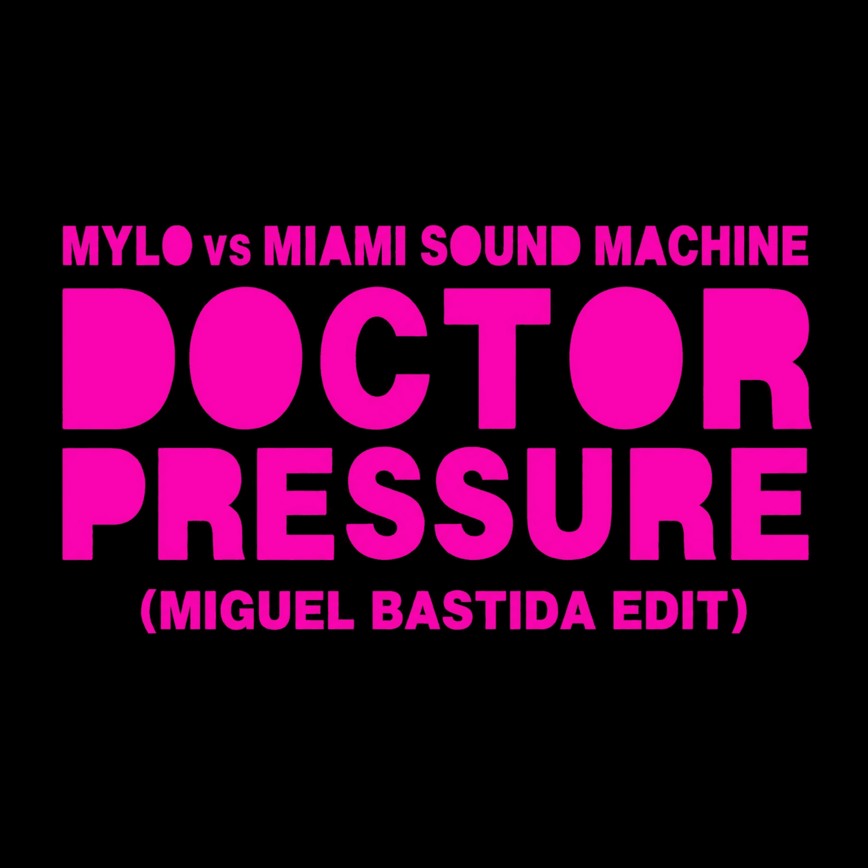 Mylo Vs Miami Sound Machine - Doctor Pressure (Miguel Bastida Edit)