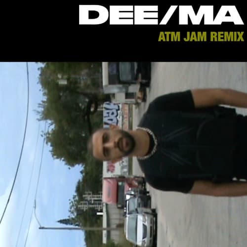 ATM JAM (DEE/MA INDIE DANCE EDIT)