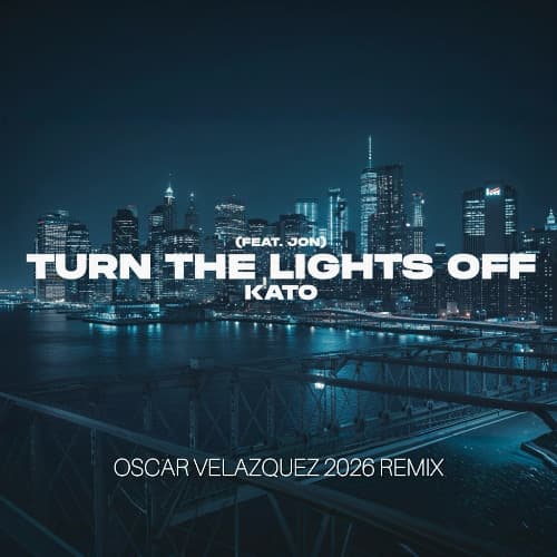 Kato feat. Jon - Turn The Lights Off (Oscar Velazquez 2026 Remix) FREE DOWNLOAD