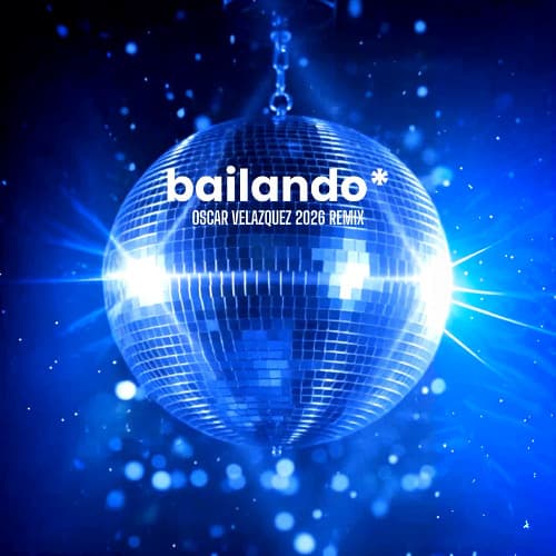 Bailando (Oscar Velazquez 2026 Remix) FREE DOWNLOAD