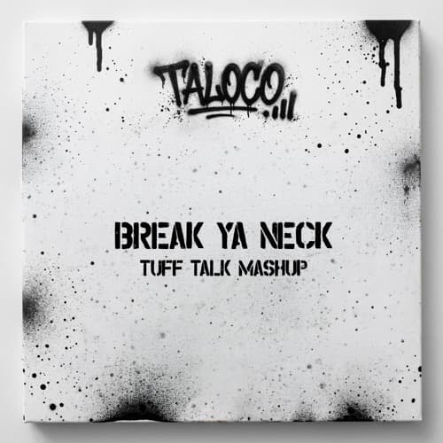 Break Ya Neck (Tuff Talk Mashup) - Busta Rhymes X DJ Taloco