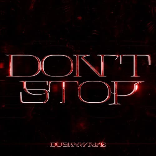 Duskywave - DON'T STOP "Free Dl"