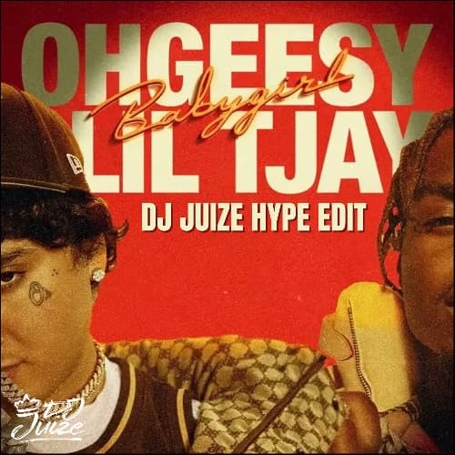 OhGeesy ft. Lil Tjay - BABYGIRL (Dj Juize Hype Edit)