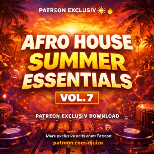 AFRO HOUSE SUMMER ESSENTIALS VOL. 7 (PATREON EXCLUSIV)