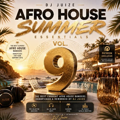 (NEW) AFRO HOUSE SUMMER ESSENTIALS VOL. 9 BY DJ JUIZE (PATREON EXCLUSIVE)