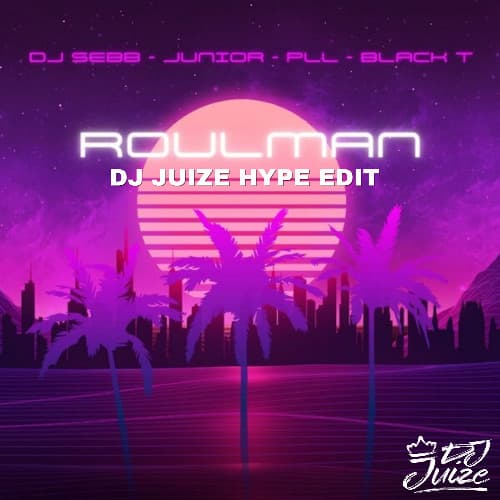 Dj Sebb feat Junior, PLL, Black T - Roulman (Dj Juize Hype Edit)