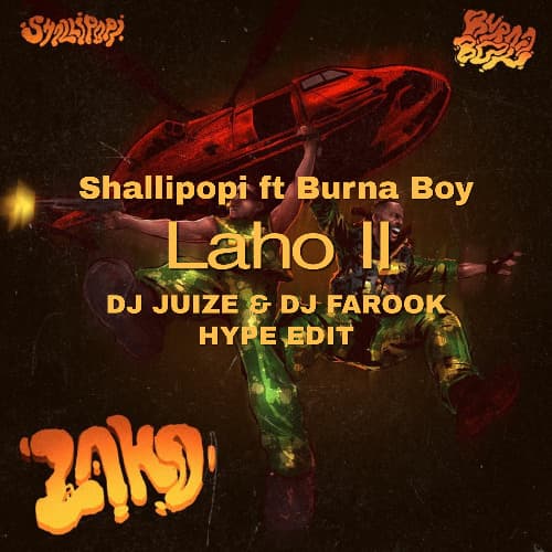 Shallipopi ft Burna Boy - Laho II (Dj Juize & Dj Farook Hype Edit)