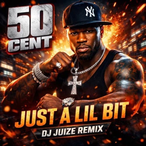 50 Cent - Just A Lil Bit (Dj Juize Remix) (PATREON EXCLUSIV)