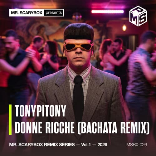 TonyPitony - Donne ricche (Bachata Mr Scarybox Remix)