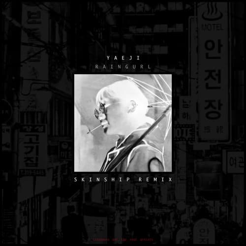 Raingurl - Yaeji (SKINSHIP REMIX)