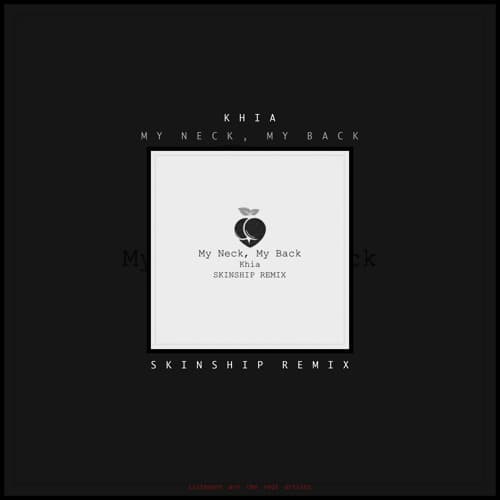 Khia - My Neck, My Back (SKINSHIP REMIX)