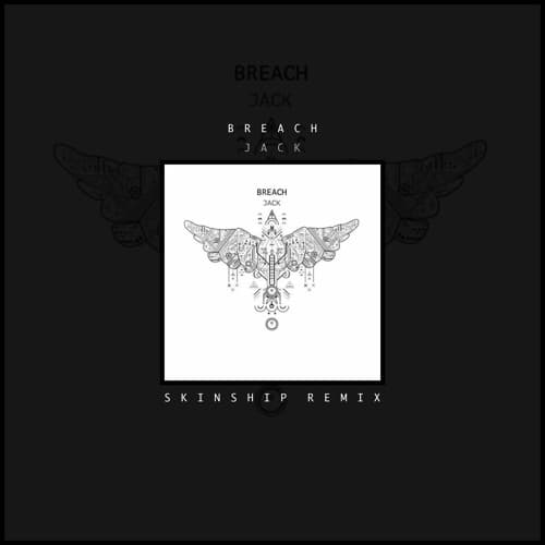 Breach - Jack (SKINSHIP REMIX)