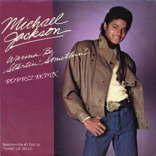 Wanna Be Startin' Somethin' - Michael Jackson (ROBBSZ Remix)