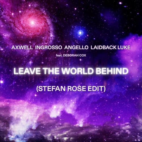 Swedish House Mafia, Laidback Luke - Leave The World Behind (Stefan Rose Edit)