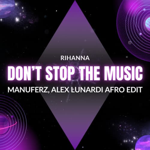 Rihanna - Don't Stop The Music (Manuferz, Alex Lunardi Afro Edit)