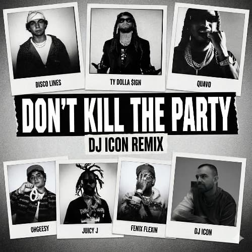 DON'T KILL THE PARTY (DJ ICON REMIX)