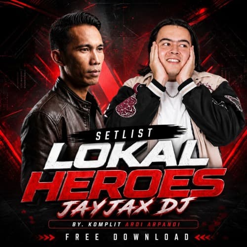 LOKAL HEROES SETLIS JAYJAX BY. KOMPLIT ARDI ARPANDI