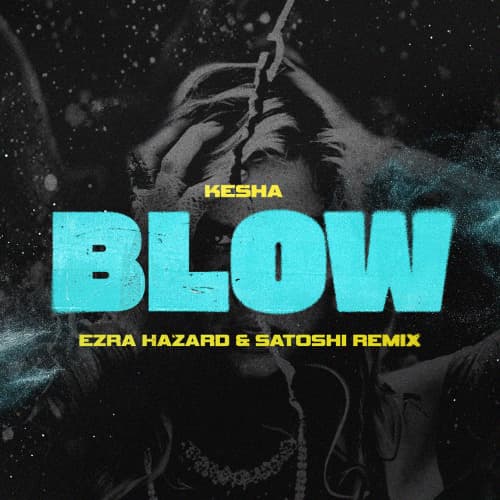 Ke$ha - Blow (Ezra Hazard & SATOSHI Remix)