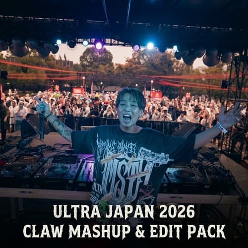 ULTRA JAPAN 2026 π―π΅ CLAW MASHUP & EDIT PACK