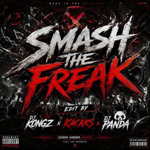 Smash The Freaks ( Kacaks , DJ Panda & DJ Kongz 'BLB' Edit )