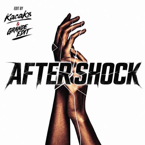 Aftershock (Kacaks & Grande 'BLB' Edit) *PITCHED UP / FREE DOWNLOAD KLIK BUY