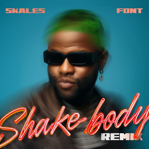 Shake Body - Skales (Font Remix) FREE DOWNLOAD