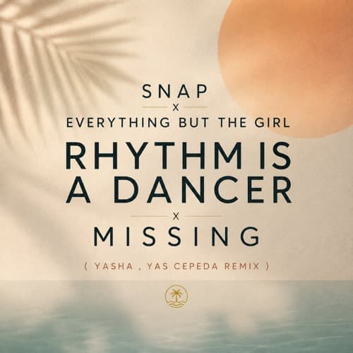 Snap x Everything But The Girl - Rythm Is A Dancer x Missing ( Yasha , Yas Cepeda Remix )