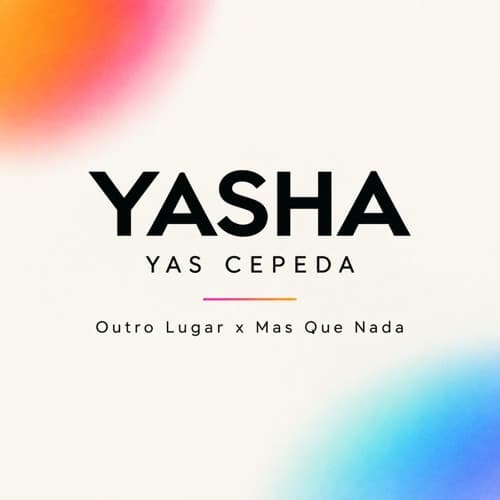 Yasha , Yas Cepeda - Outro lugar x Mas que Nada ( Remix )