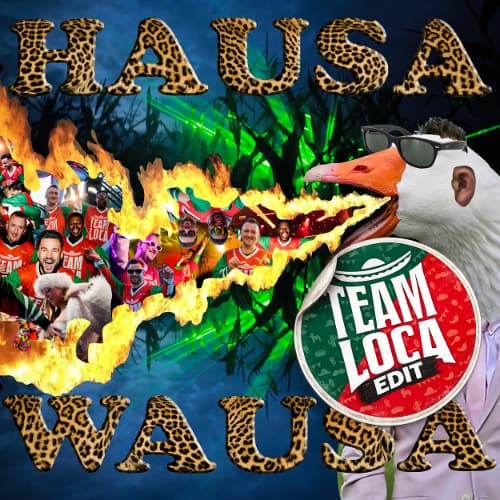 Hausa Wausa (TEAM LOCA Edit)