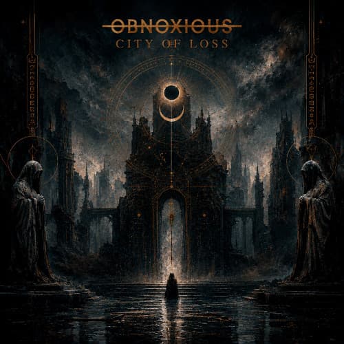 OBNOXIOUS - City Of Loss