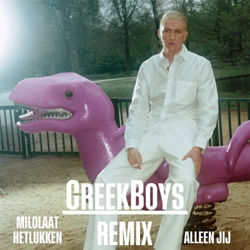 Milolaathetlukken - Alleen Jij (CreekBoys Remix)