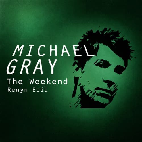 Michael Gray – The Weekend | Renyn Edit