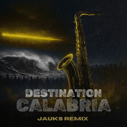 DESTINATION CALABRIA (JAUKS HARD TECHNO REMIX)