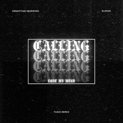 Sebastian Ingrosso & Alesso - Calling (Lose My Mind) (TU2ZI Remix)