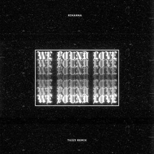 Rihanna - We Found Love (TU2ZI Remix)