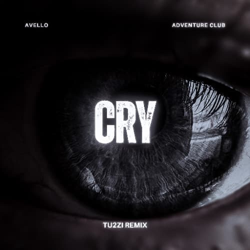 Adventure Club & Avello - Cry (TU2ZI Remix)