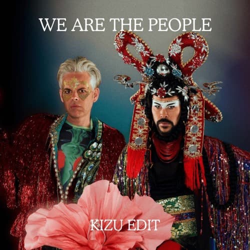 Empire Of The Sun - We Are The People (KIZU Edit)