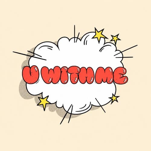 U WITH ME