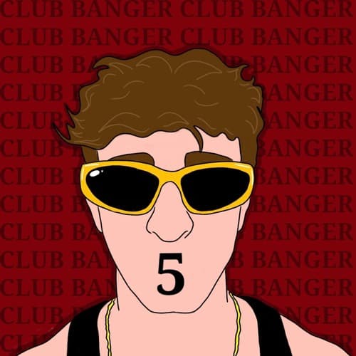 Club Banger 5