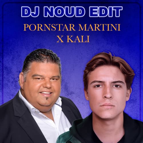 Pornstar Martini x Kali (DJ Noud edit)