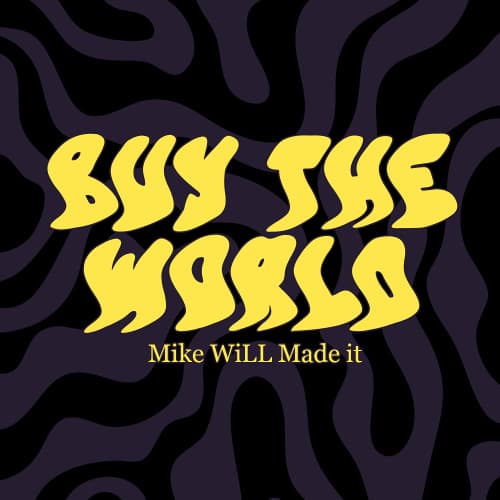 Mike WiLL Made it - Buy the World (NoahFence x Wednesday Club Flip)