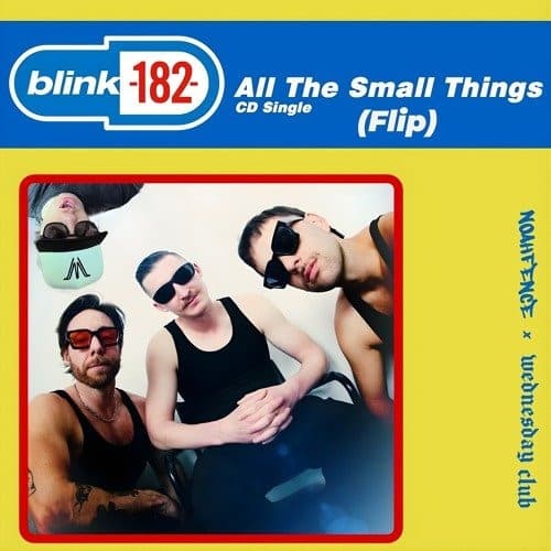 Blink 182 - All the Small Things (NoahFence x Wednesday Club Flip)