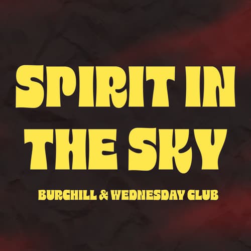 SPIRIT IN THE SKY (Burchill & Wednesday Club Remix) ft Sam Matthews